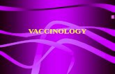 VACCINOLOGY. History Concept of Vaccination and Types of Vaccines General Principles Principles according to type Practices Present status of Vaccines.