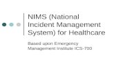 NIMS (National Incident Management System) for Healthcare Based upon Emergency Management Institute ICS-700.