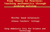 1 From Theory to Practice: Teaching mathematics through problem solving Misfer Saud AlSalouli AlHasa Teachers’ College King Abdulaziz City for Science.