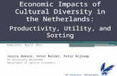 Economic Impacts of Cultural Diversity in the Netherlands: Productivity, Utility, and Sorting Hamilton, April 2012 Jessie Bakens, Peter Mulder, Peter Nijkamp.