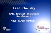 Lead the Way APTA Transit Standards Development “BUS RAPID TRANSIT”