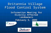 Britannia Village Flood Control System Information Meeting for Directly Affected Landowners February 5, 2009.