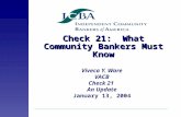 Check 21: What Community Bankers Must Know Viveca Y. Ware VACB Check 21 An Update January 13, 2004.