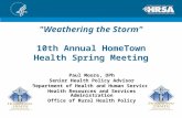 "Weathering the Storm" 10th Annual HomeTown Health Spring Meeting Paul Moore, DPh Senior Health Policy Advisor Department of Health and Human Services.