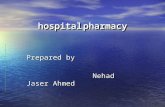 Hospital pharmacy Prepared by Nehad Jaser Ahmed Nehad Jaser Ahmed.