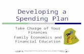 © Family Economics & Financial Education – May 2005 – Spending Plan Unit – Developing a Spending Plan Funded by a grant from Take Charge America, Inc.