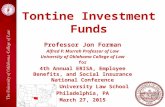 Tontine Investment Funds Professor Jon Forman Alfred P. Murrah Professor of Law University of Oklahoma College of Law for 4th Annual ERISA, Employee Benefits,