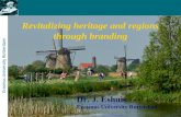 Revitalizing heritage and regions through branding Dr. J. Eshuis Erasmus University Rotterdam.