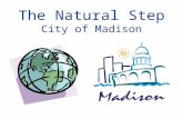 The Natural Step City of Madison. What is Sustainability? “Sustainable Development is development that meets the needs of the present without compromising.