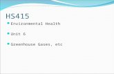 HS415 Environmental Health Unit 6 Greenhouse Gases, etc.