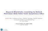 Beyond Blacklists: Learning to Detect Malicious Web Sites from Suspicious URLs Justin Ma, Lawrence Saul, Stefan Savage, Geoff Voelker Computer Science.