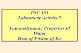 Thermodynamic Properties of Water PSC 151 Laboratory Activity 7 Thermodynamic Properties of Water Heat of Fusion of Ice.