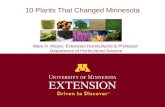 10 Plants That Changed Minnesota Mary H. Meyer, Extension Horticulturist & Professor Department of Horticultural Science.