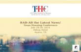 RAD-All the Latest News! Texas Housing Conference July 28-30, 2014 Hilton Hotel Austin, TX.