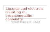Ligands and electron counting in organometallic chemistry Textbook: Chapters 1.4 – 1.6, 3.3.