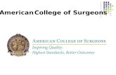 American College of Surgeons.  Web-Based data collection program  Quality improvement tool  National Benchmarking  Surgical outcomes data What ACS.