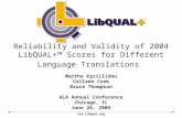 Reliability and Validity of 2004 LibQUAL+™ Scores for Different Language Translations Martha Kyrillidou Colleen Cook Bruce Thompson ALA Annual Conference.