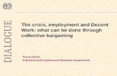 Susan Hayter Industrial and Employment Relations Department DIALOGUE The crisis, employment and Decent Work: what can be done through collective bargaining.