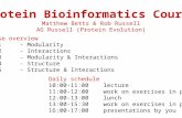 Protein Bioinformatics Course Matthew Betts & Rob Russell AG Russell (Protein Evolution) Course overview Day 1- Modularity Day 2- Interactions Day 3- Modularity.