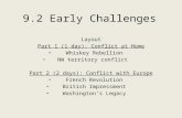 9.2 Early Challenges Layout Part 1 (1 day): Conflict at Home Whiskey Rebellion NW territory conflict Part 2 (2 days): Conflict with Europe French Revolution.