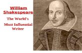 1 William Shakespeare The World's Most Influential Writer.