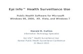 Harold H. Collins Information Technology Specialist Epi Info™ Health Surveillance Use Korean Public Health Surveillance Conference 31 March 2011 Epi Info™