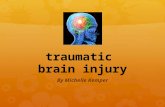 Traumatic brain injury By Michelle Kemper. GOALS  IDENTIFY WHAT traumatic brain injury (TBI) IS  HOW MIGHT TBI DIFFER FROM OTHER DISABILITIES OR BEHAVIORAL.