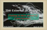 The Essence of Thought Fishing in their stream of Consciousness Jeremy Spielman March 30 th 2011.