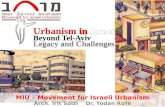 MIU – Movement for Israeli Urbanism Arch. Irit Solzi Dr. Yodan Rof è in Israel Urbanism in Israel Beyond Tel-Aviv Legacy and Challenges.