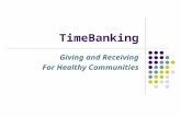 TimeBanking Giving and Receiving For Healthy Communities.