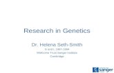 Research in Genetics Dr. Helena Seth-Smith G and L 1987-1994 Wellcome Trust Sanger Institute Cambridge.