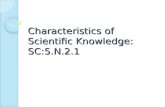 Characteristics of Scientific Knowledge: SC:5.N.2.1.