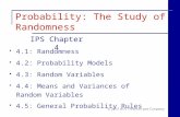 IPS Chapter 4 © 2012 W.H. Freeman and Company  4.1: Randomness  4.2: Probability Models  4.3: Random Variables  4.4: Means and Variances of Random.