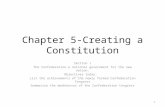 Chapter 5-Creating a Constitution Section 1 The Confederation-a national government for the new nation. Objectives today: List the achievements of the.
