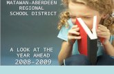 MATAWAN-ABERDEEN REGIONAL SCHOOL DISTRICT A LOOK AT THE YEAR AHEAD 2008-2009.