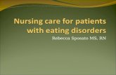 Rebecca Sposato MS, RN. Eating Disorders A collection of psychiatric conditions that manifest psychological illness through abnormal eating habits and.