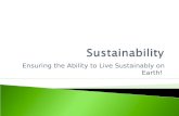 Ensuring the Ability to Live Sustainably on Earth!