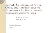 McPAT: An Integrated Power, Area, and Timing Modeling Framework for Multicore and Manycore Architectures Runjie Zhang Dec.3 S. Li et al. in MICRO’09.
