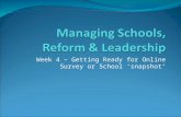 Week 4 – Getting Ready for Online Survey or School ‘snapshot’