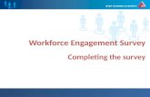 Workforce Engagement Survey Completing the survey.