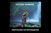 CULTURE WARRIOR Tribal Dynamics and Total Engagement.