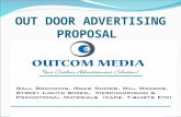 OUT DOOR PROPOSAL OUT DOOR ADVERTISING PROPOSAL Out com media company is an outdoor advertising firm set up with the cardinal objective of providing.