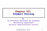 Kulachatr Chatrakul Na Ayudhaya 1 Chapter VII Product Pricing By Aj-Kulachatr Chatrakul Na Ayudhaya Mareketing Department Business Administration Faculty.