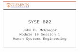 SYSE 802 John D. McGregor Module 10 Session 1 Human Systems Engineering.