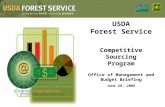 USDA Forest Service Competitive Sourcing Program Office of Management and Budget Briefing June 28, 2006.