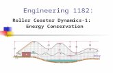 Engineering 1182: Roller Coaster Dynamics-1: Energy Conservation.