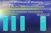 Origins of Classical Western Society Who are the three ancient peoples that shaped Western society Who are the three ancient peoples that shaped Western.