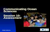COSEE California Communicating Ocean Sciences Session 10: Assessment.
