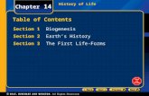 History of Life Chapter 14 Table of Contents Section 1 Biogenesis Section 2 Earth’s History Section 3 The First Life-Forms.