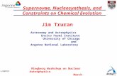 Supernovae, Nucleosynthesis, and Constraints on Chemical Evolution Jim Truran Astronomy and Astrophysics Enrico Fermi Institute University of Chicago and.